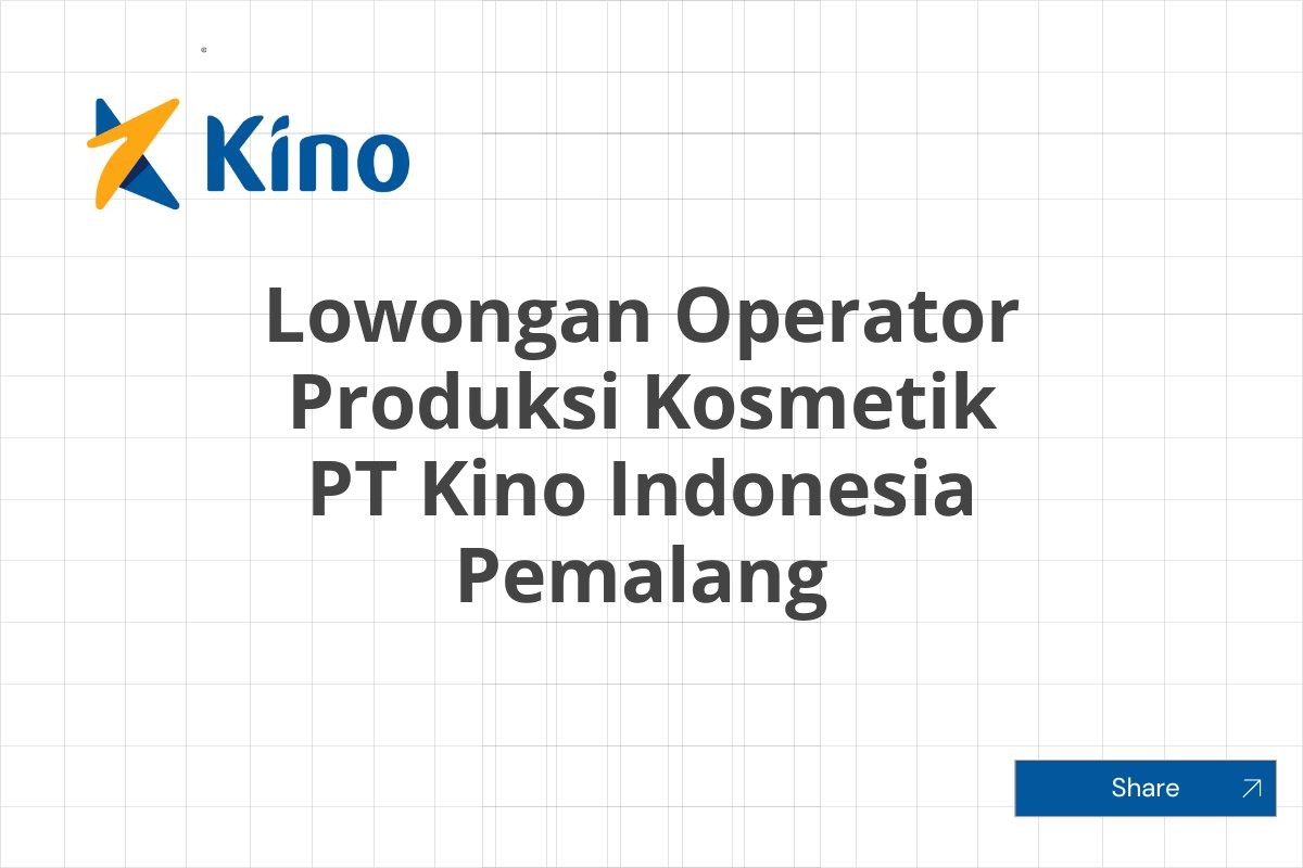 Lowongan Operator Produksi Kosmetik PT Kino Indonesia Pemalang