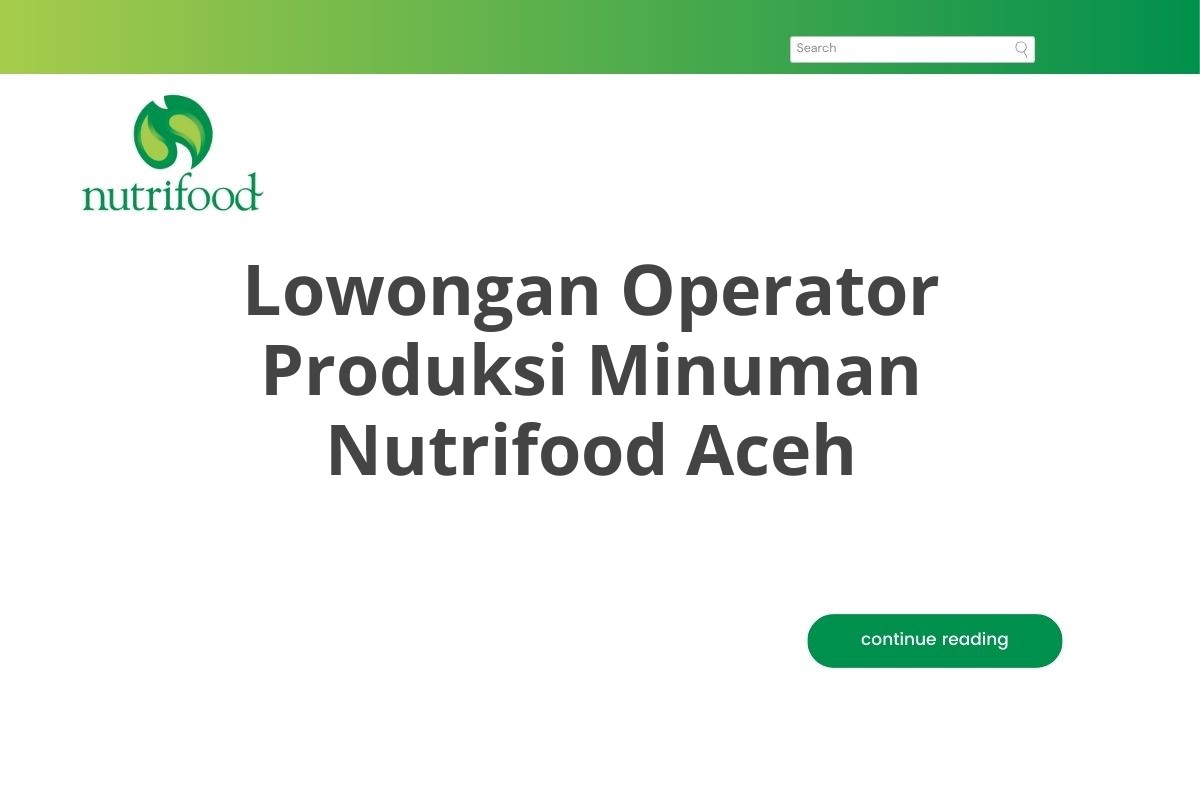 Lowongan Operator Produksi Minuman Nutrifood Aceh