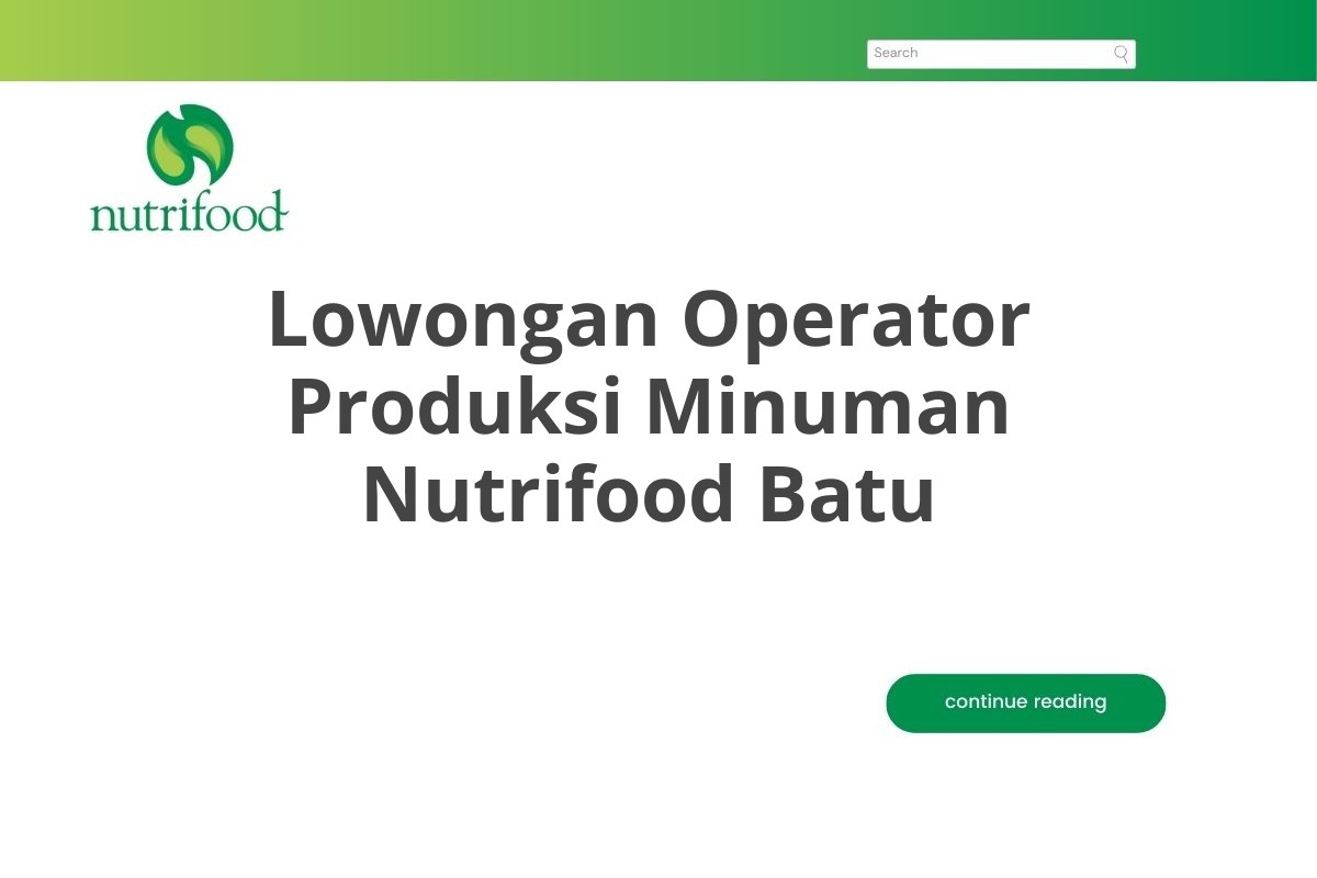 Lowongan Operator Produksi Minuman Nutrifood Batu