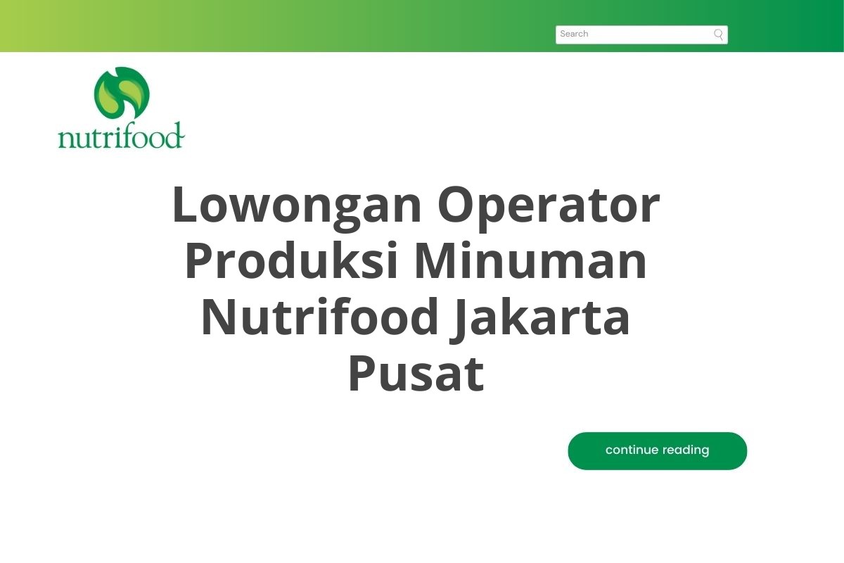 Lowongan Operator Produksi Minuman Nutrifood Jakarta Pusat