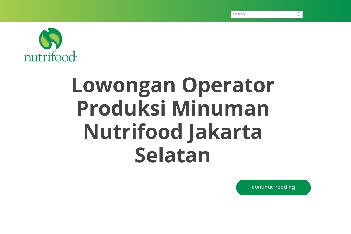 Lowongan Operator Produksi Minuman Nutrifood Jakarta Selatan