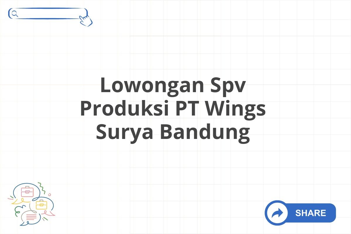 Lowongan Spv Produksi PT Wings Surya Bandung