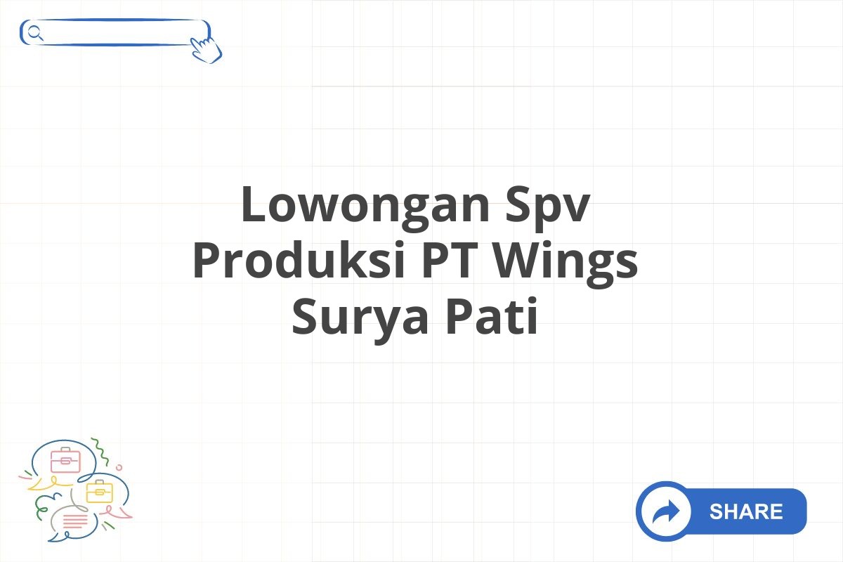 Lowongan Spv Produksi PT Wings Surya Pati