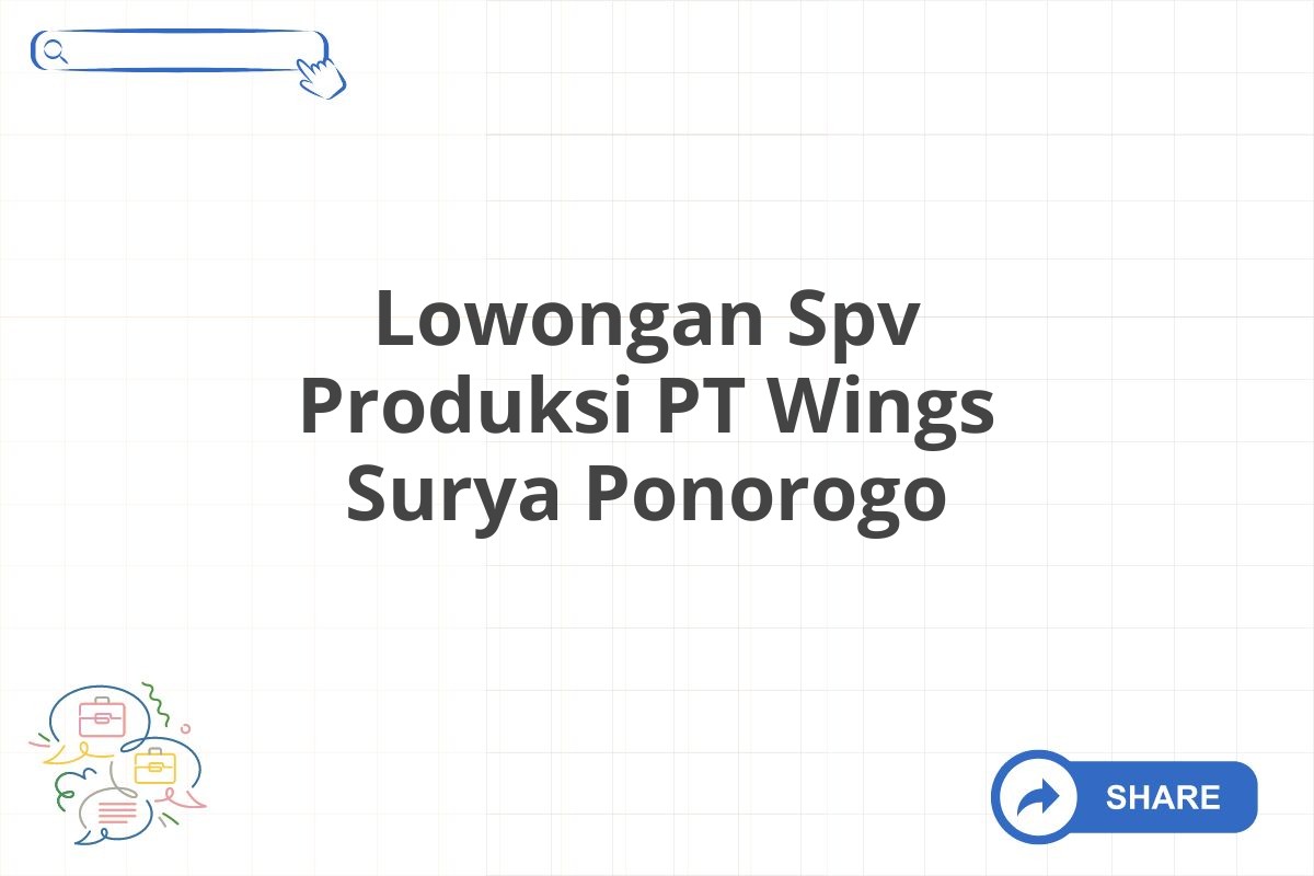 Lowongan Spv Produksi PT Wings Surya Ponorogo