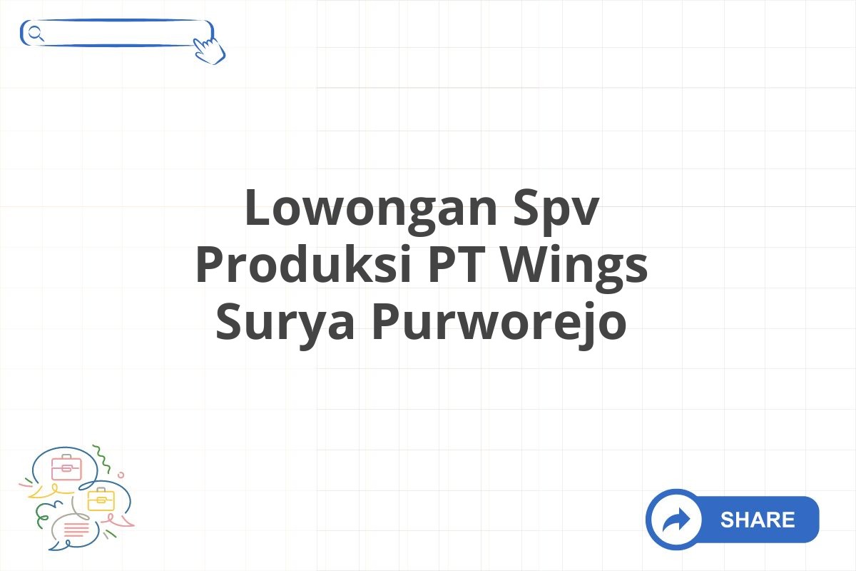 Lowongan Spv Produksi PT Wings Surya Purworejo