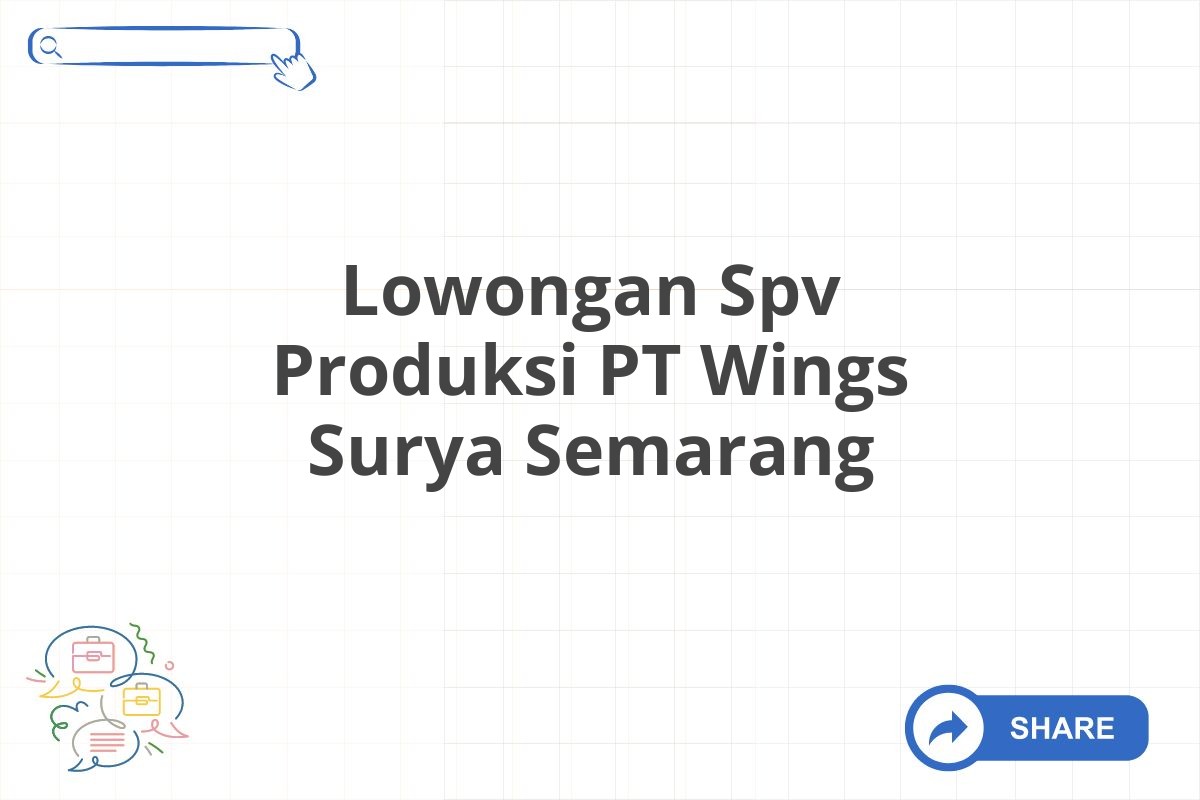 Lowongan Spv Produksi PT Wings Surya Semarang