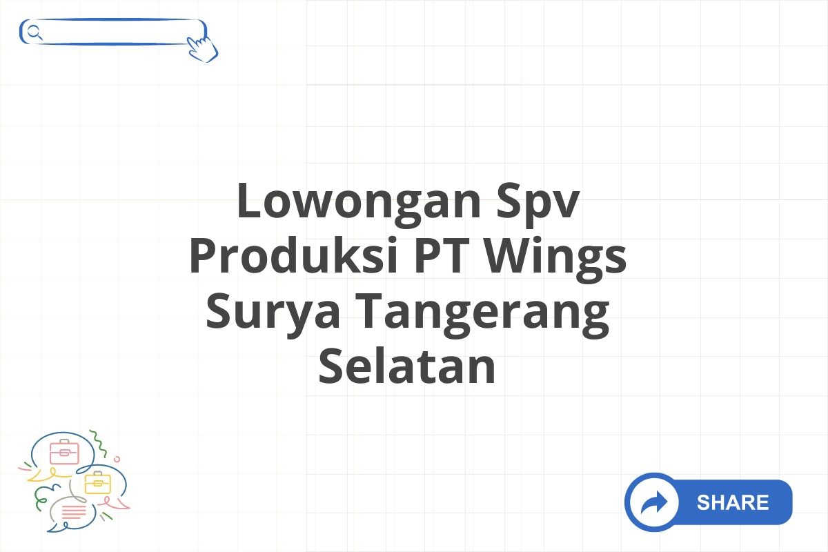 Lowongan Spv Produksi PT Wings Surya Tangerang Selatan