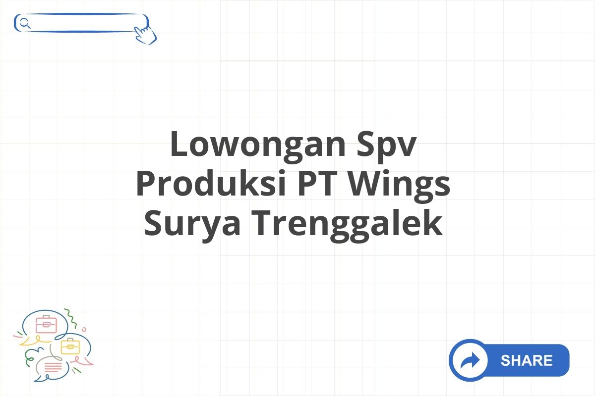 Lowongan Spv Produksi PT Wings Surya Trenggalek