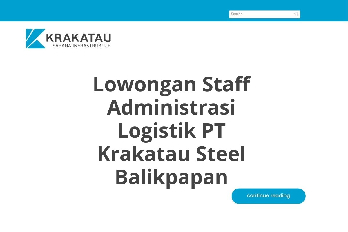 Lowongan Staff Administrasi Logistik PT Krakatau Steel Balikpapan