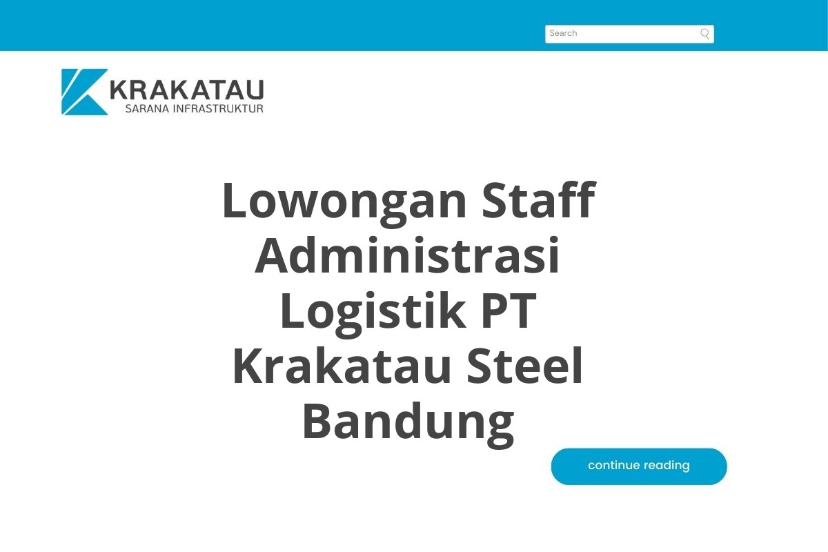 Lowongan Staff Administrasi Logistik PT Krakatau Steel Bandung