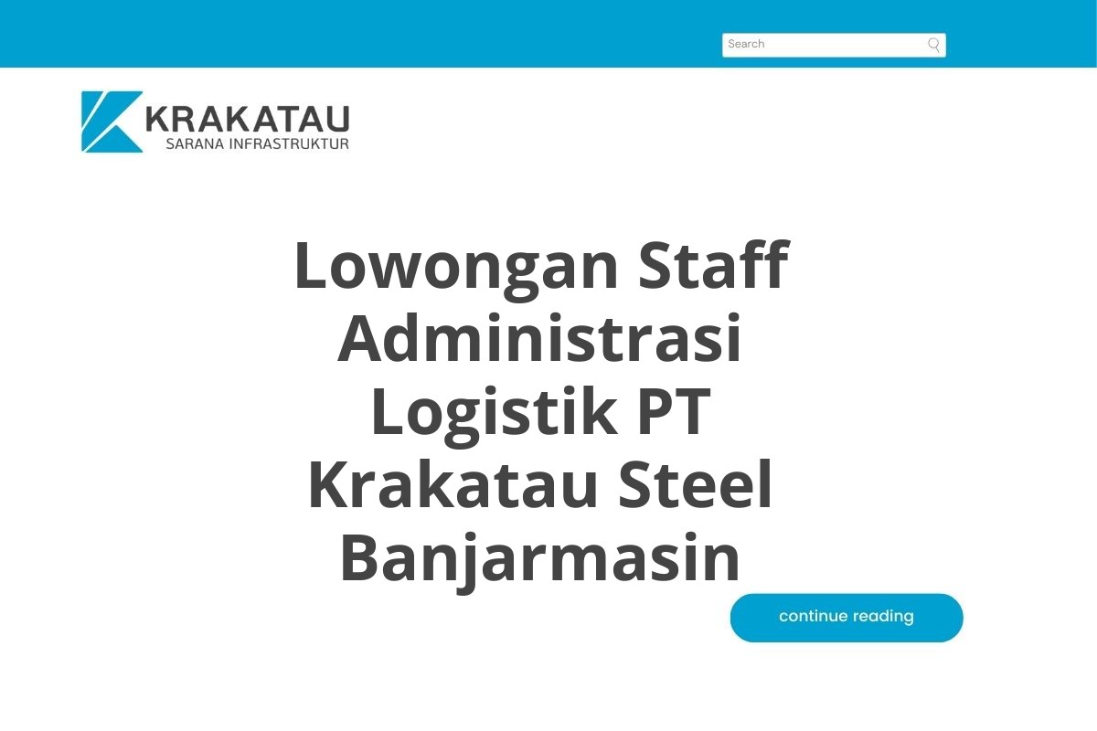 Lowongan Staff Administrasi Logistik PT Krakatau Steel Banjarmasin