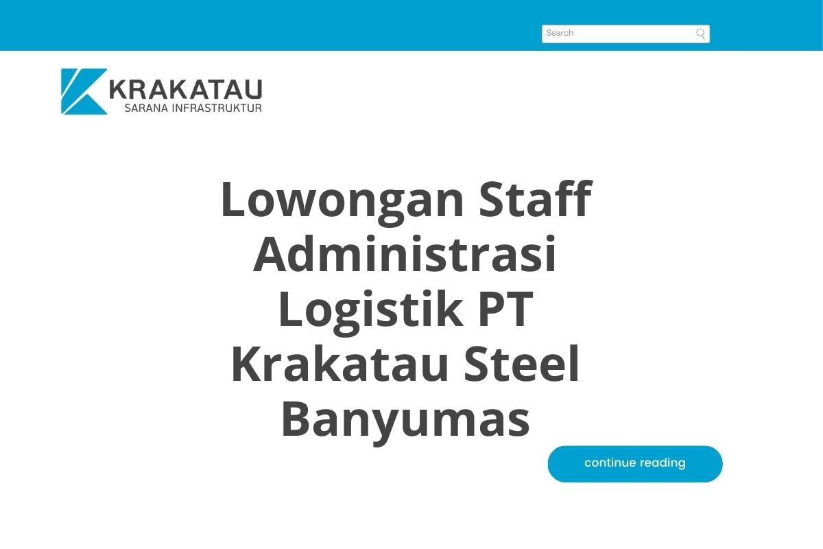 Lowongan Staff Administrasi Logistik PT Krakatau Steel Banyumas