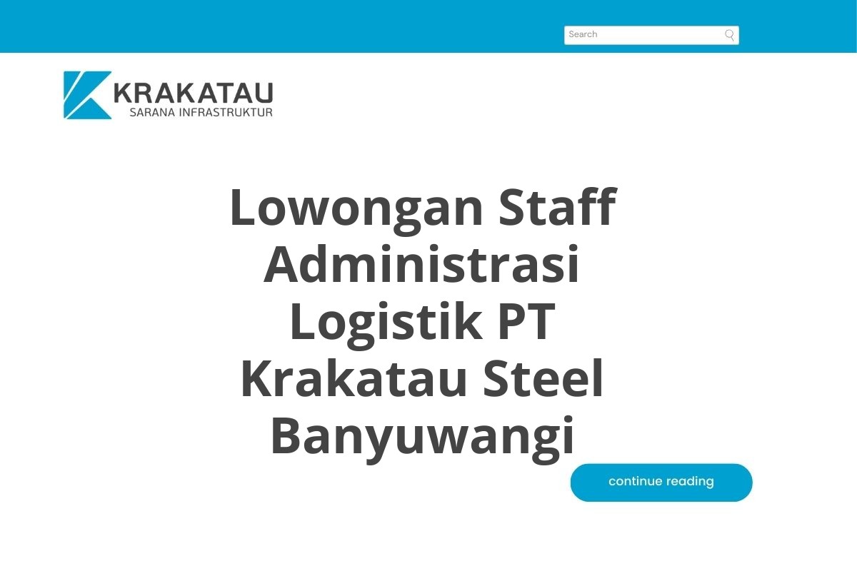 Lowongan Staff Administrasi Logistik PT Krakatau Steel Banyuwangi