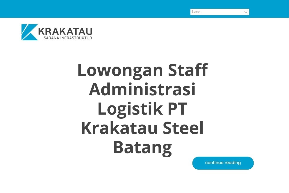 Lowongan Staff Administrasi Logistik PT Krakatau Steel Batang