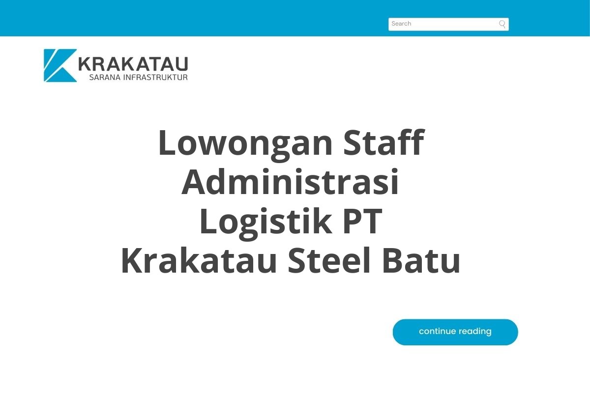 Lowongan Staff Administrasi Logistik PT Krakatau Steel Batu