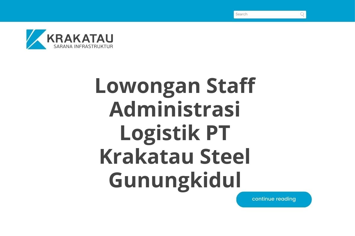 Lowongan Staff Administrasi Logistik PT Krakatau Steel Gunungkidul