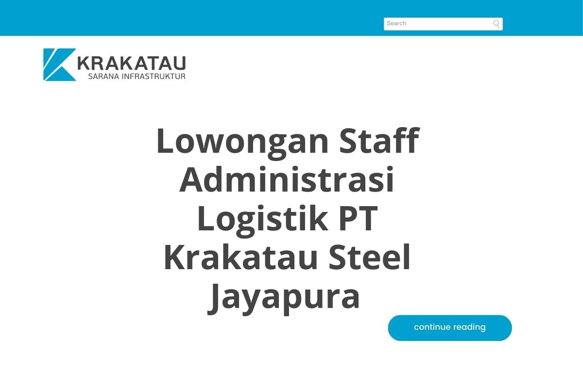 Lowongan Staff Administrasi Logistik PT Krakatau Steel Jayapura