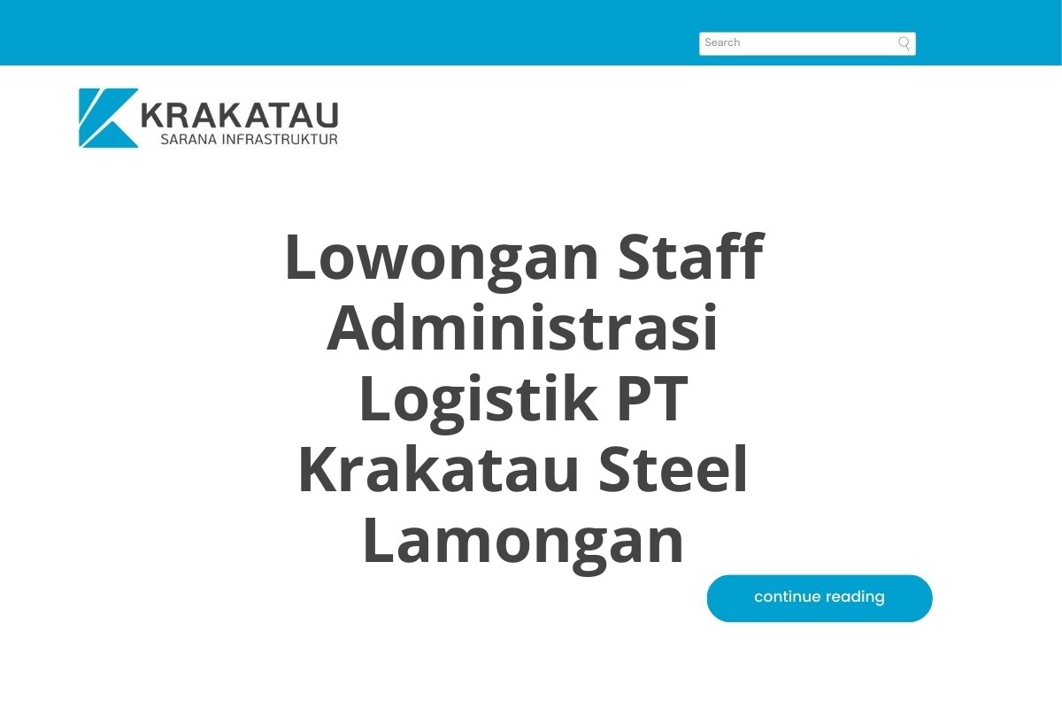 Lowongan Staff Administrasi Logistik PT Krakatau Steel Lamongan