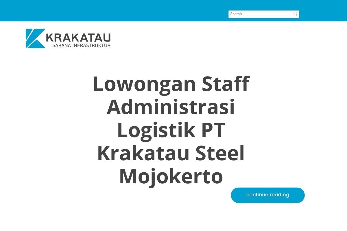 Lowongan Staff Administrasi Logistik PT Krakatau Steel Mojokerto