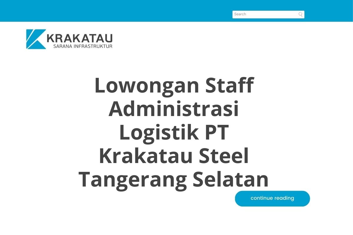 Lowongan Staff Administrasi Logistik PT Krakatau Steel Tangerang Selatan