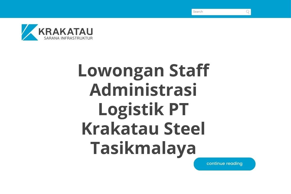 Lowongan Staff Administrasi Logistik PT Krakatau Steel Tasikmalaya