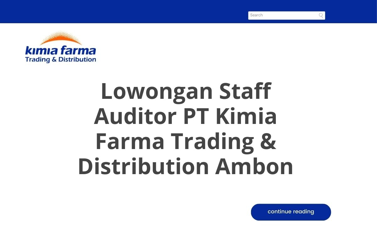 Lowongan Staff Auditor PT Kimia Farma Trading & Distribution Ambon