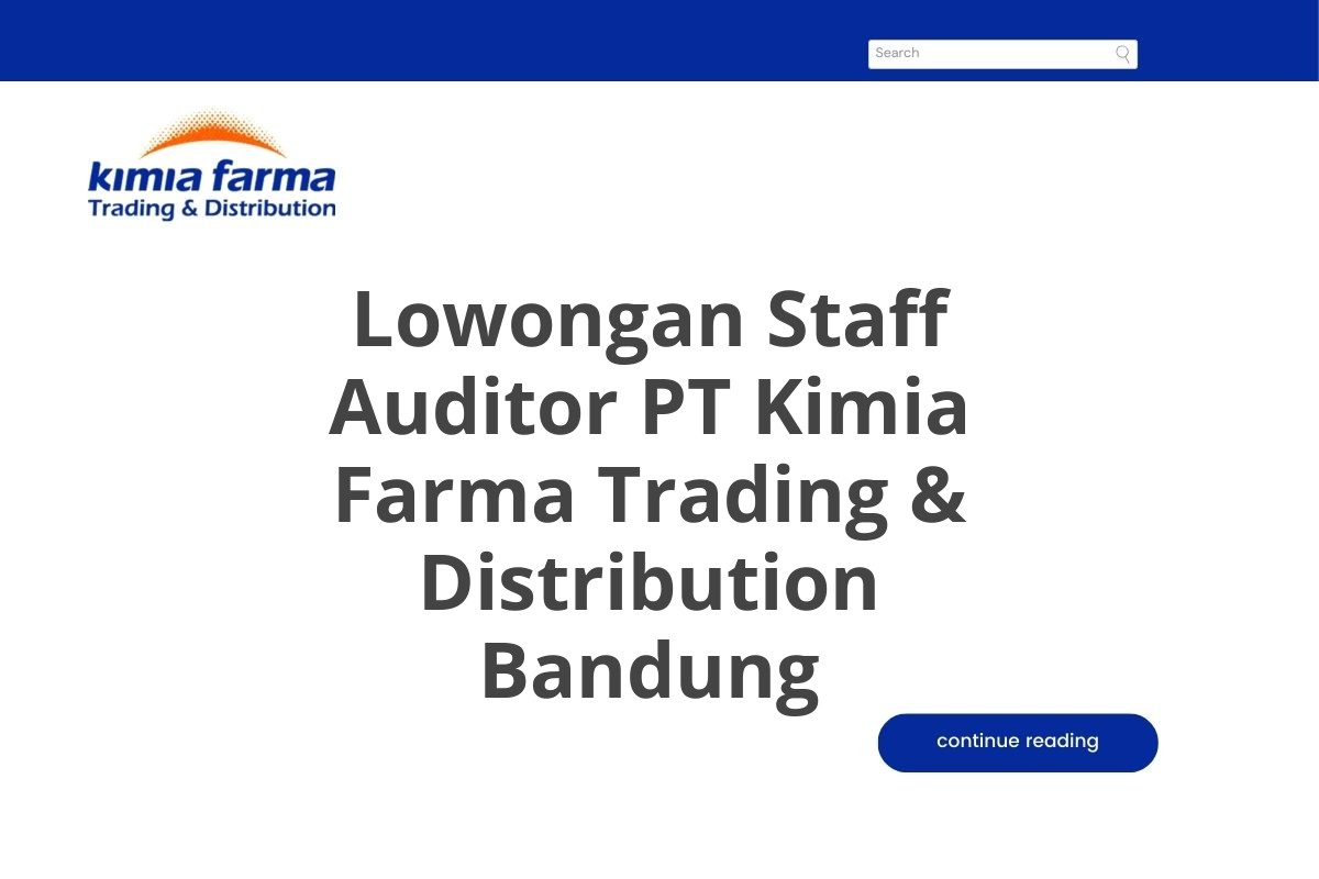 Lowongan Staff Auditor PT Kimia Farma Trading & Distribution Bandung