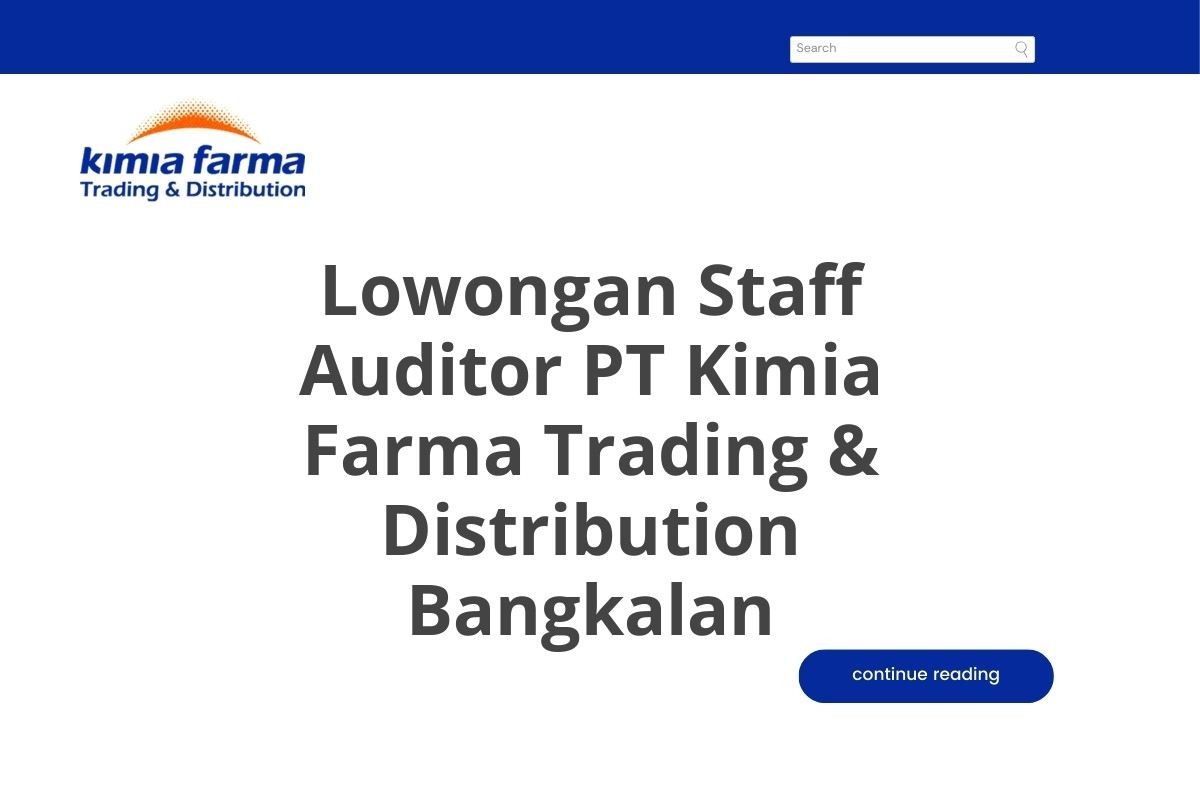 Lowongan Staff Auditor PT Kimia Farma Trading & Distribution Bangkalan