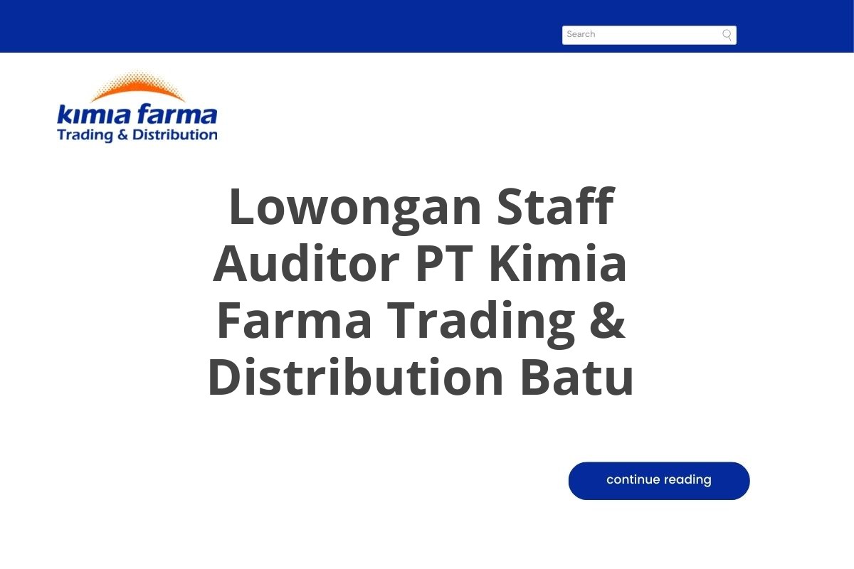 Lowongan Staff Auditor PT Kimia Farma Trading & Distribution Batu