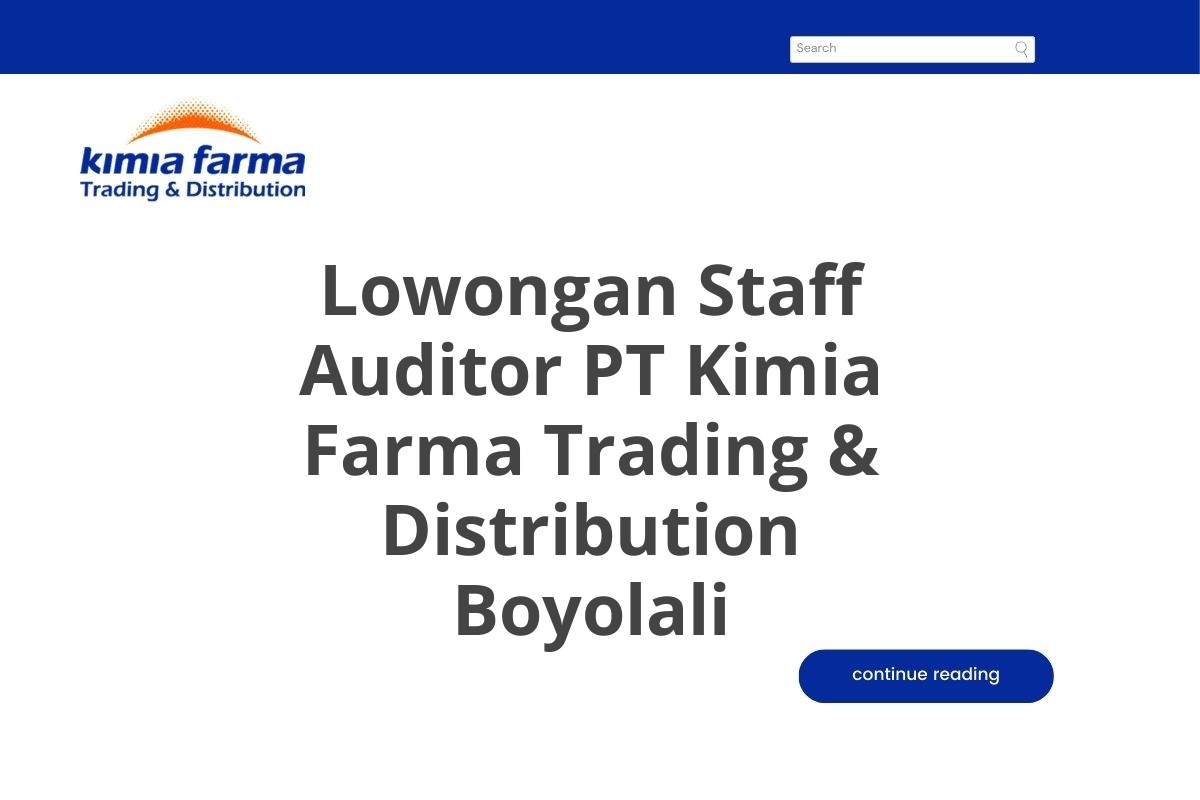 Lowongan Staff Auditor PT Kimia Farma Trading & Distribution Boyolali