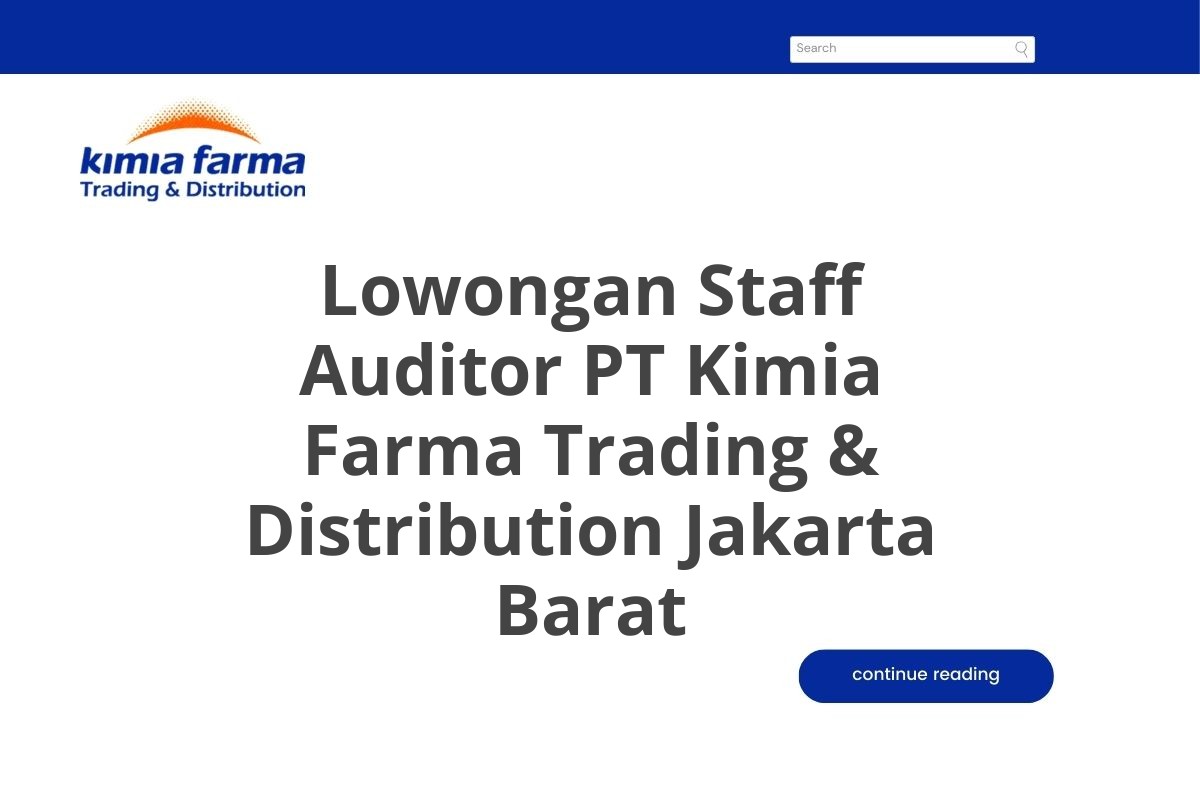 Lowongan Staff Auditor PT Kimia Farma Trading & Distribution Jakarta Barat