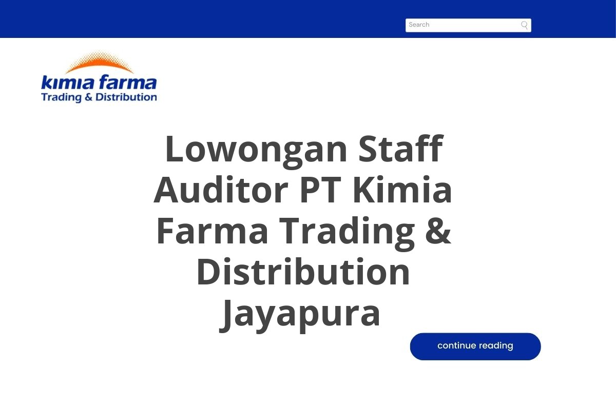 Lowongan Staff Auditor PT Kimia Farma Trading & Distribution Jayapura