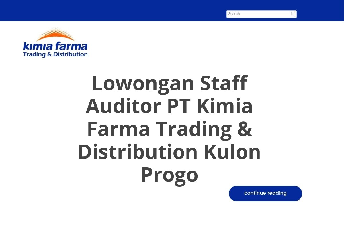 Lowongan Staff Auditor PT Kimia Farma Trading & Distribution Kulon Progo