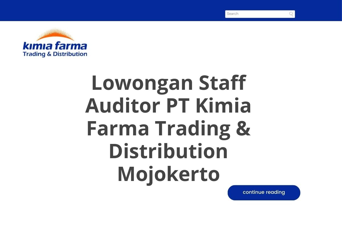 Lowongan Staff Auditor PT Kimia Farma Trading & Distribution Mojokerto