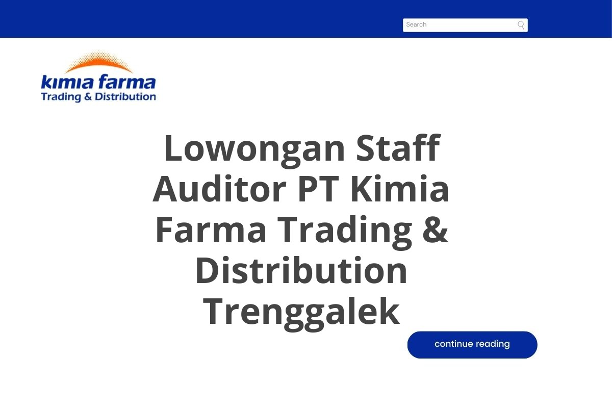 Lowongan Staff Auditor PT Kimia Farma Trading & Distribution Trenggalek