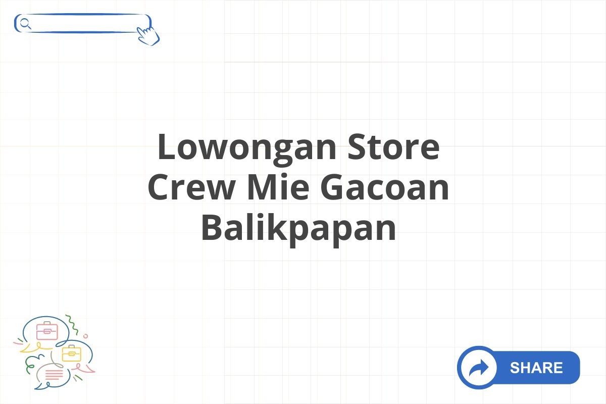 Lowongan Store Crew Mie Gacoan Balikpapan