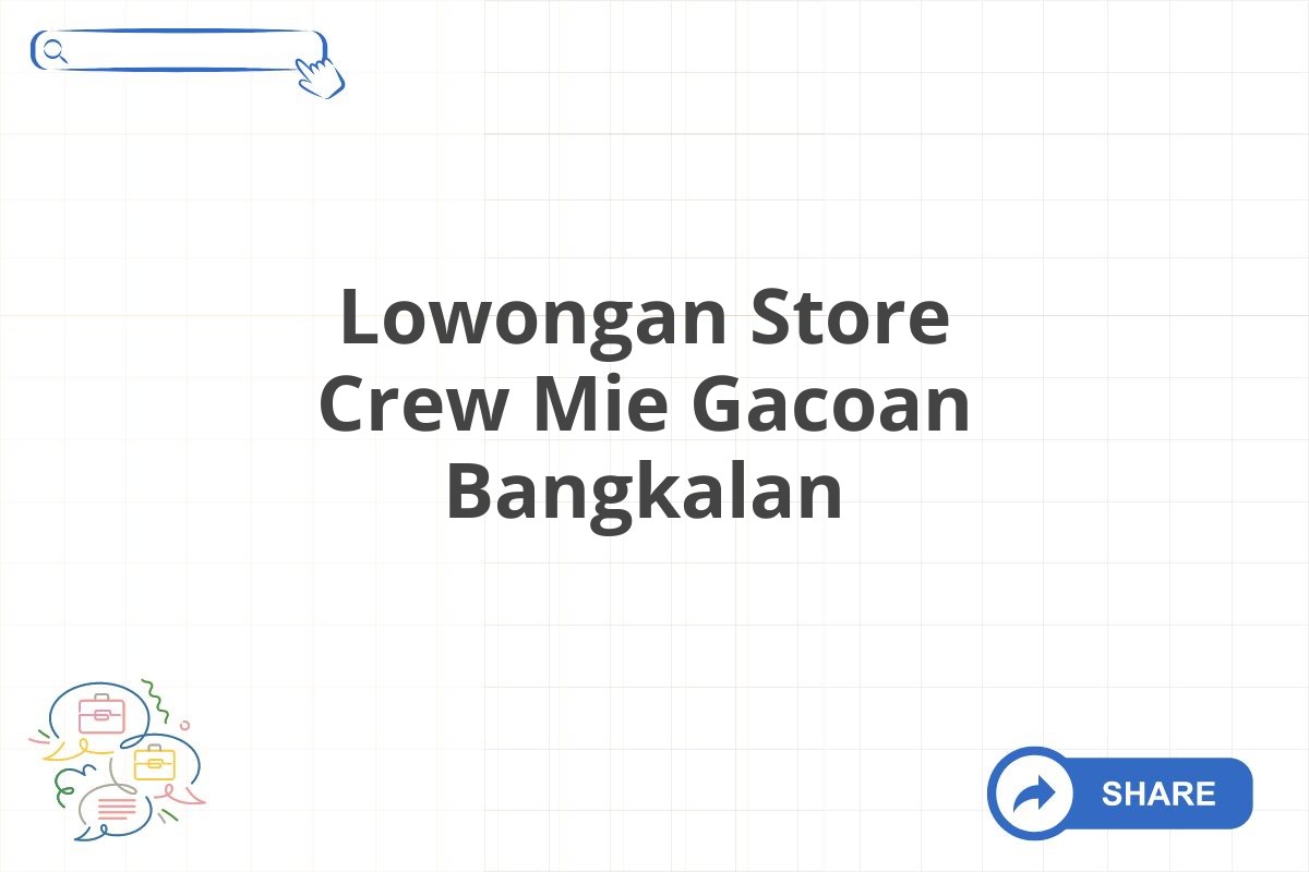 Lowongan Store Crew Mie Gacoan Bangkalan