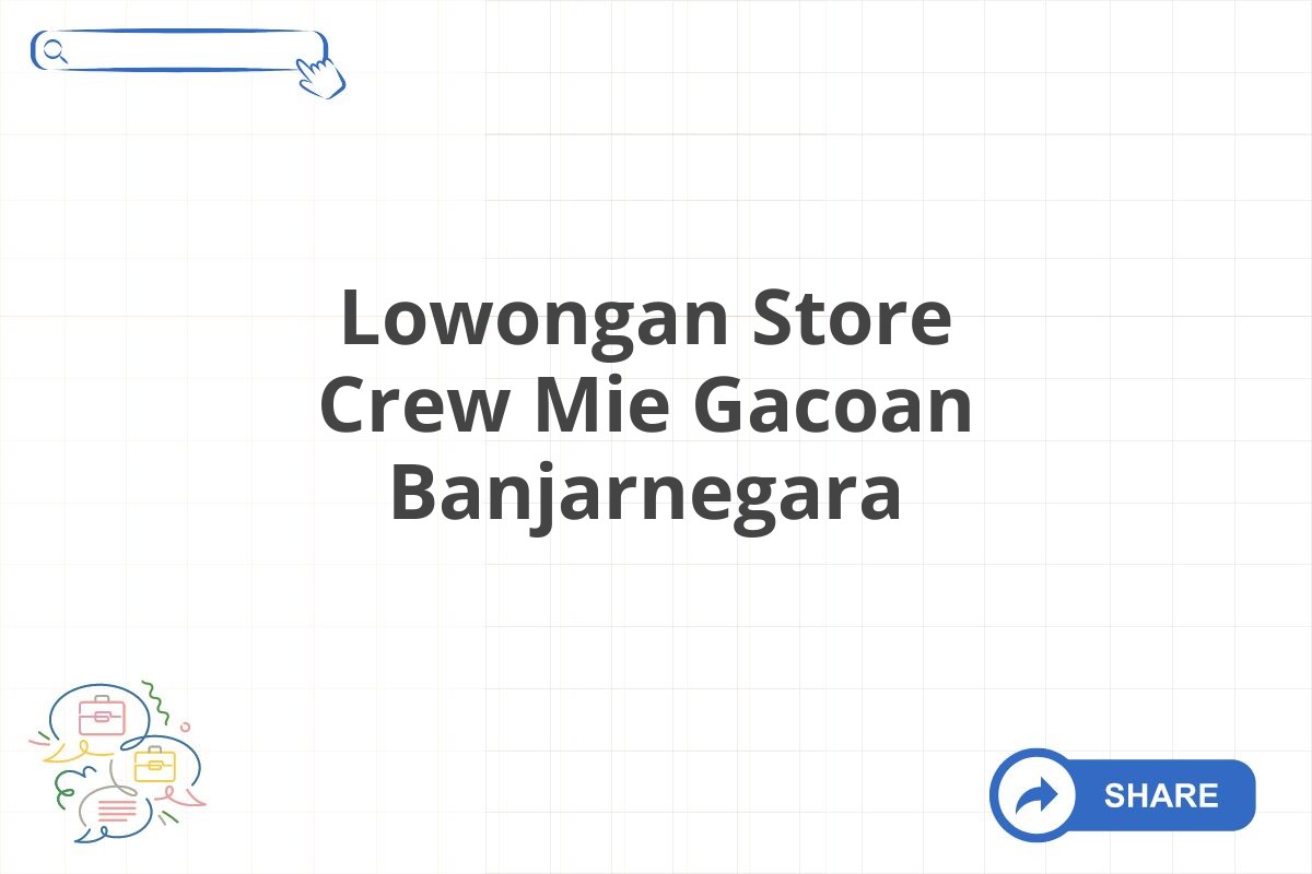 Lowongan Store Crew Mie Gacoan Banjarnegara