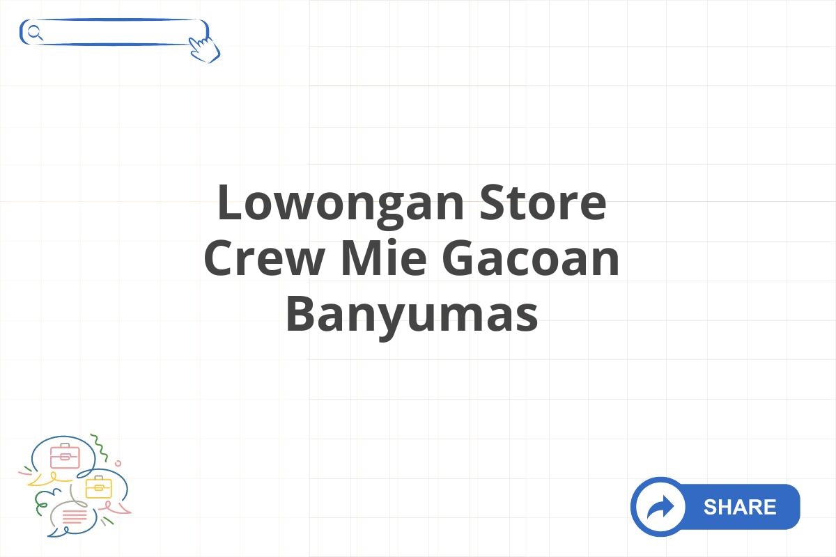 Lowongan Store Crew Mie Gacoan Banyumas