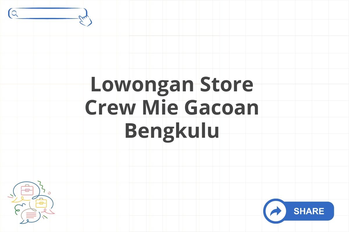 Lowongan Store Crew Mie Gacoan Bengkulu