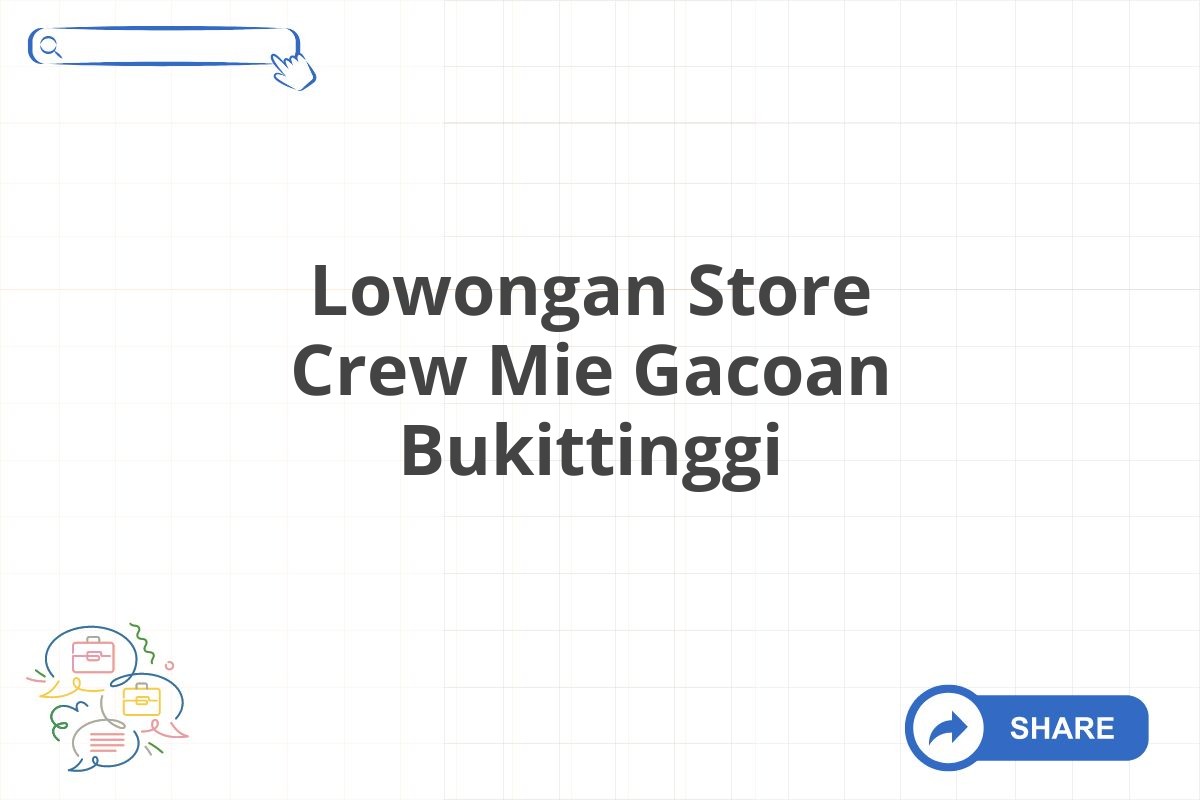 Lowongan Store Crew Mie Gacoan Bukittinggi