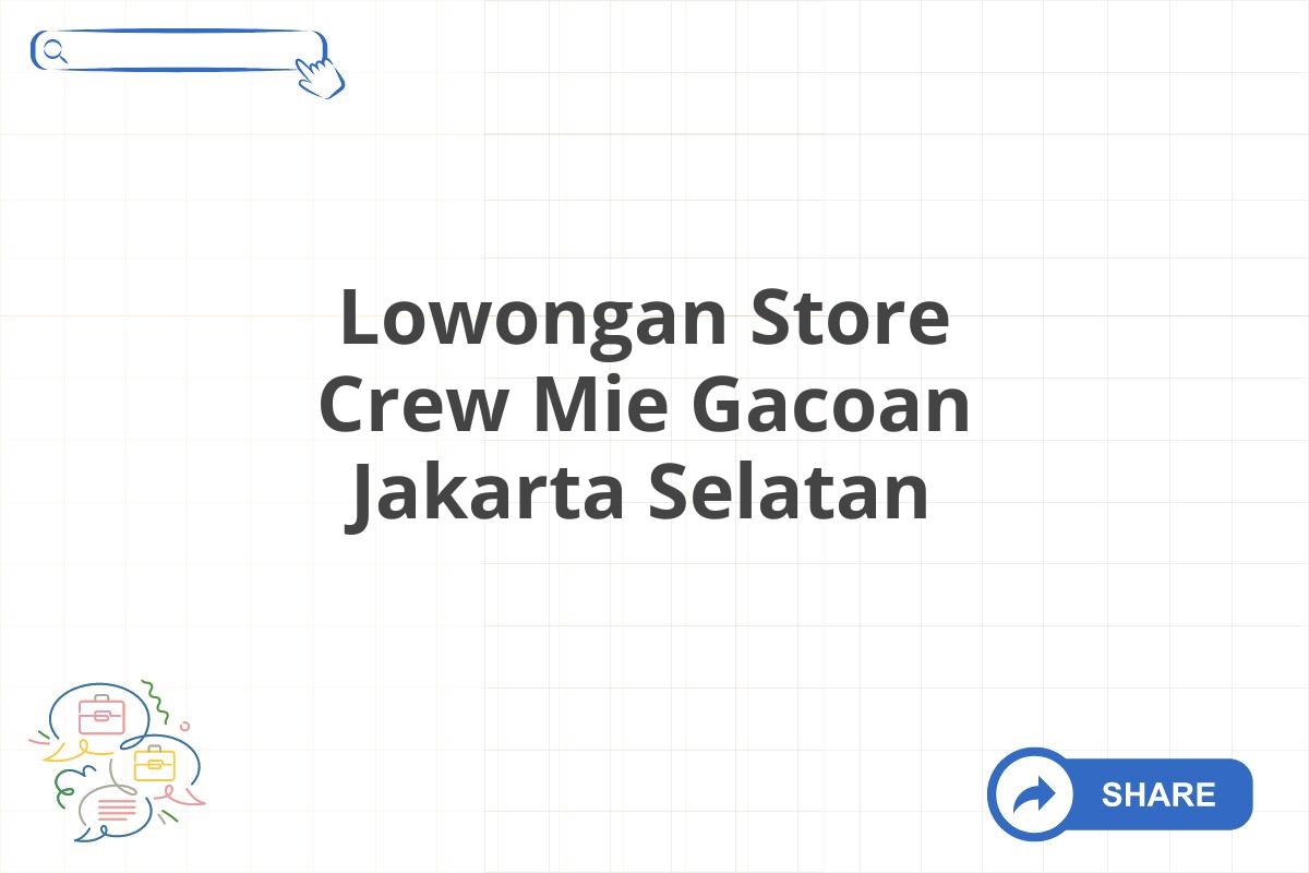 Lowongan Store Crew Mie Gacoan Jakarta Selatan