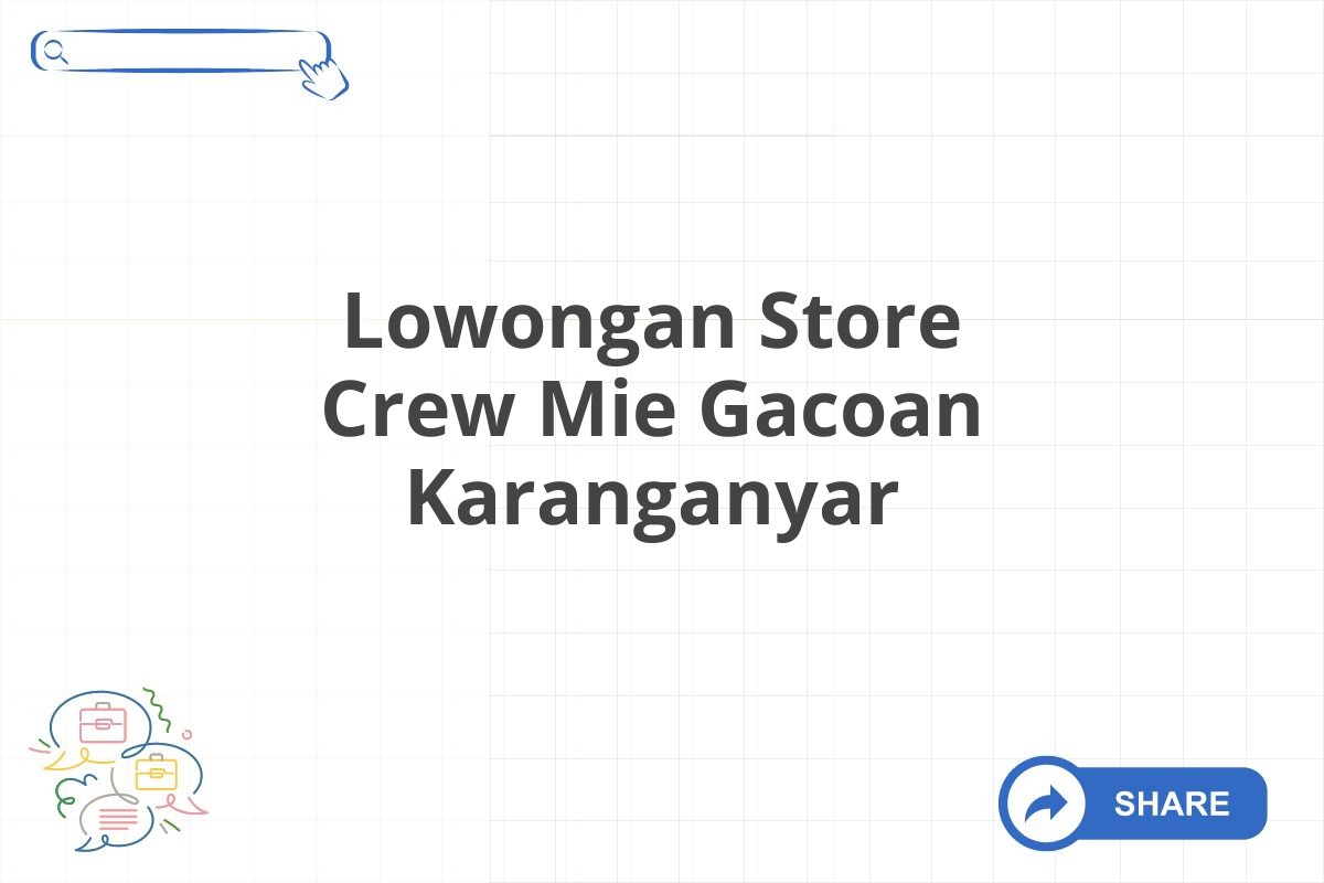 Lowongan Store Crew Mie Gacoan Karanganyar