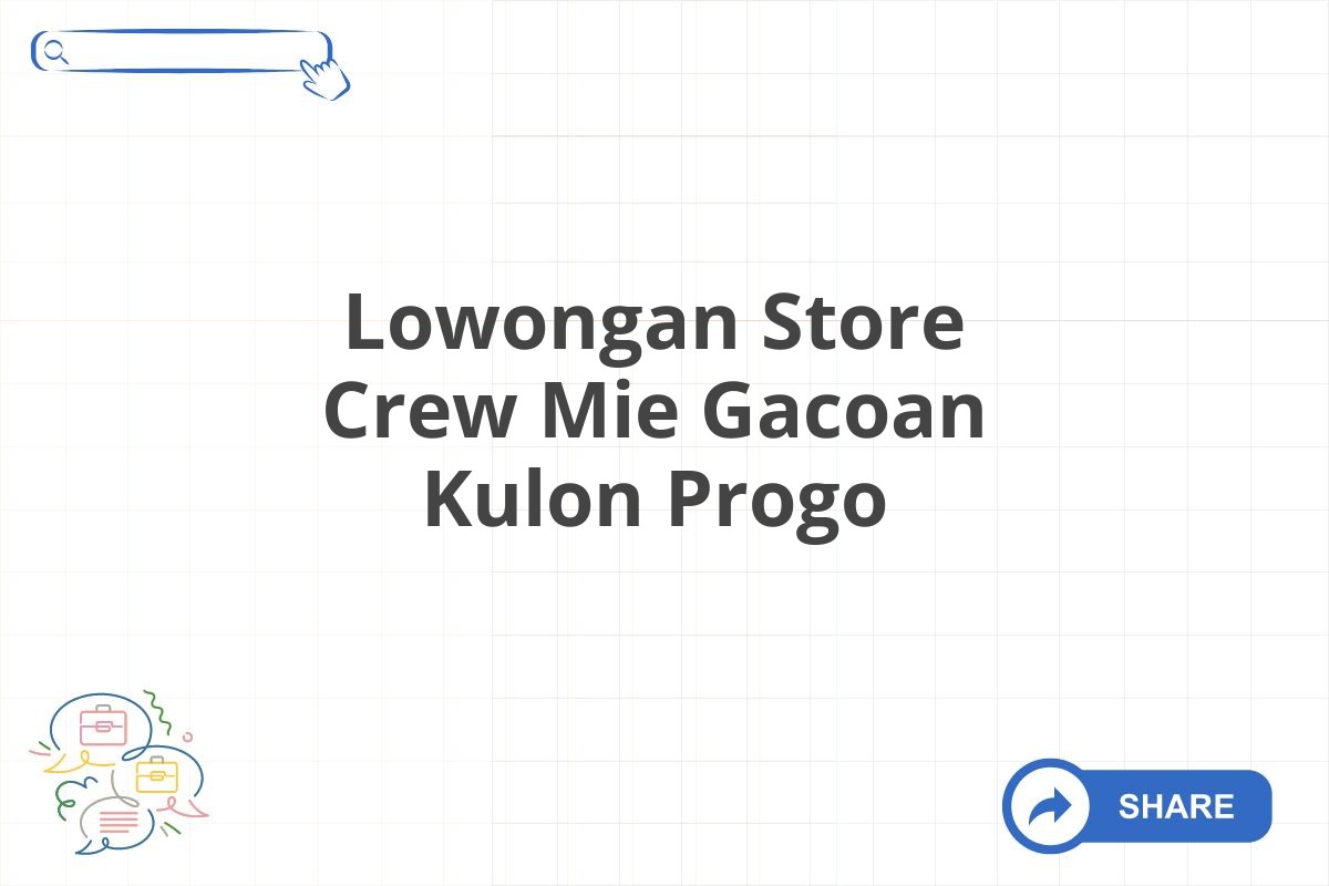 Lowongan Store Crew Mie Gacoan Kulon Progo