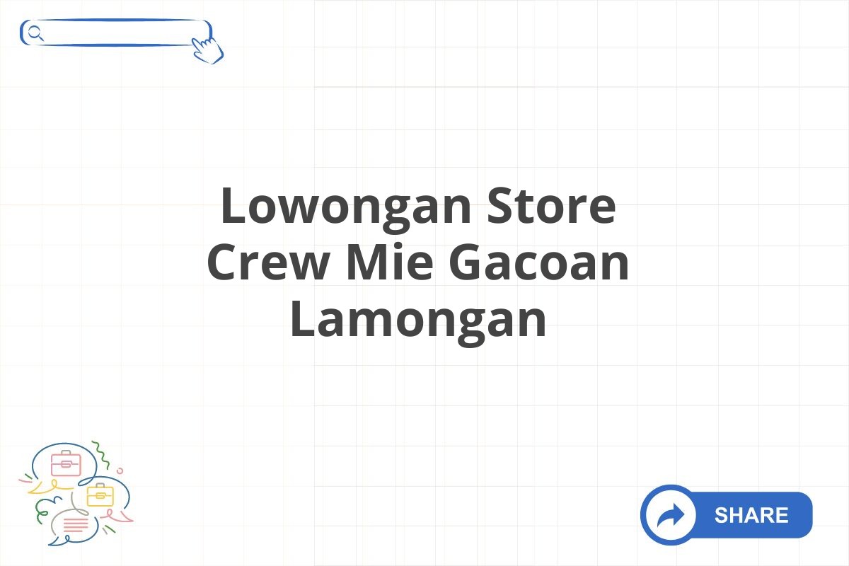 Lowongan Store Crew Mie Gacoan Lamongan