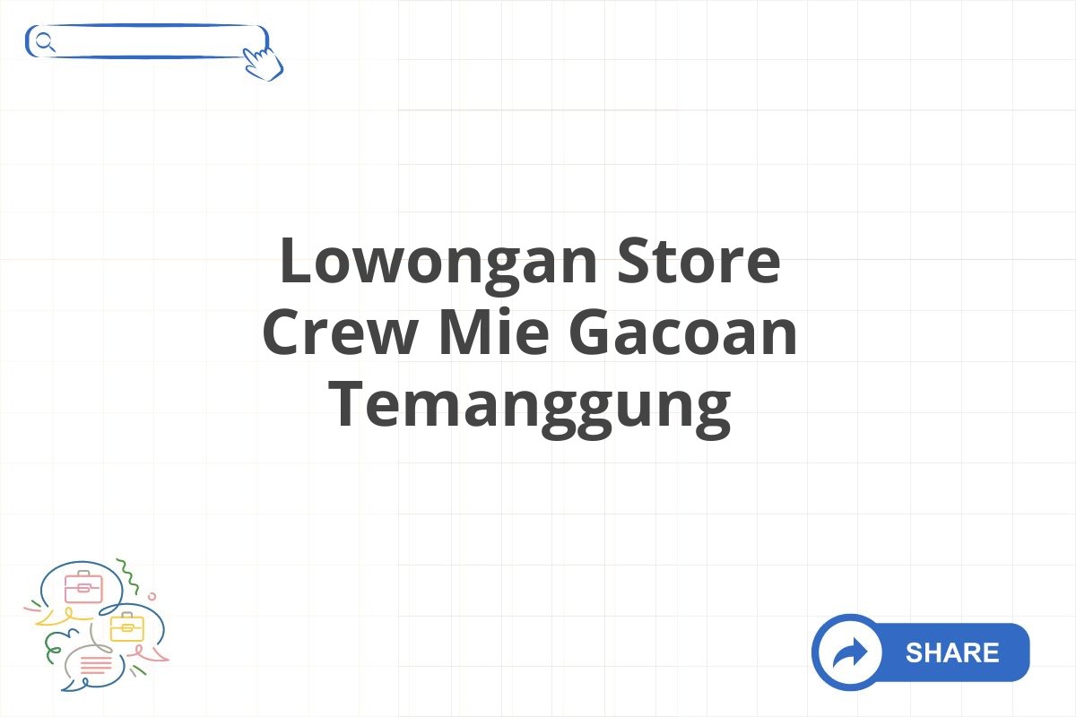 Lowongan Store Crew Mie Gacoan Temanggung