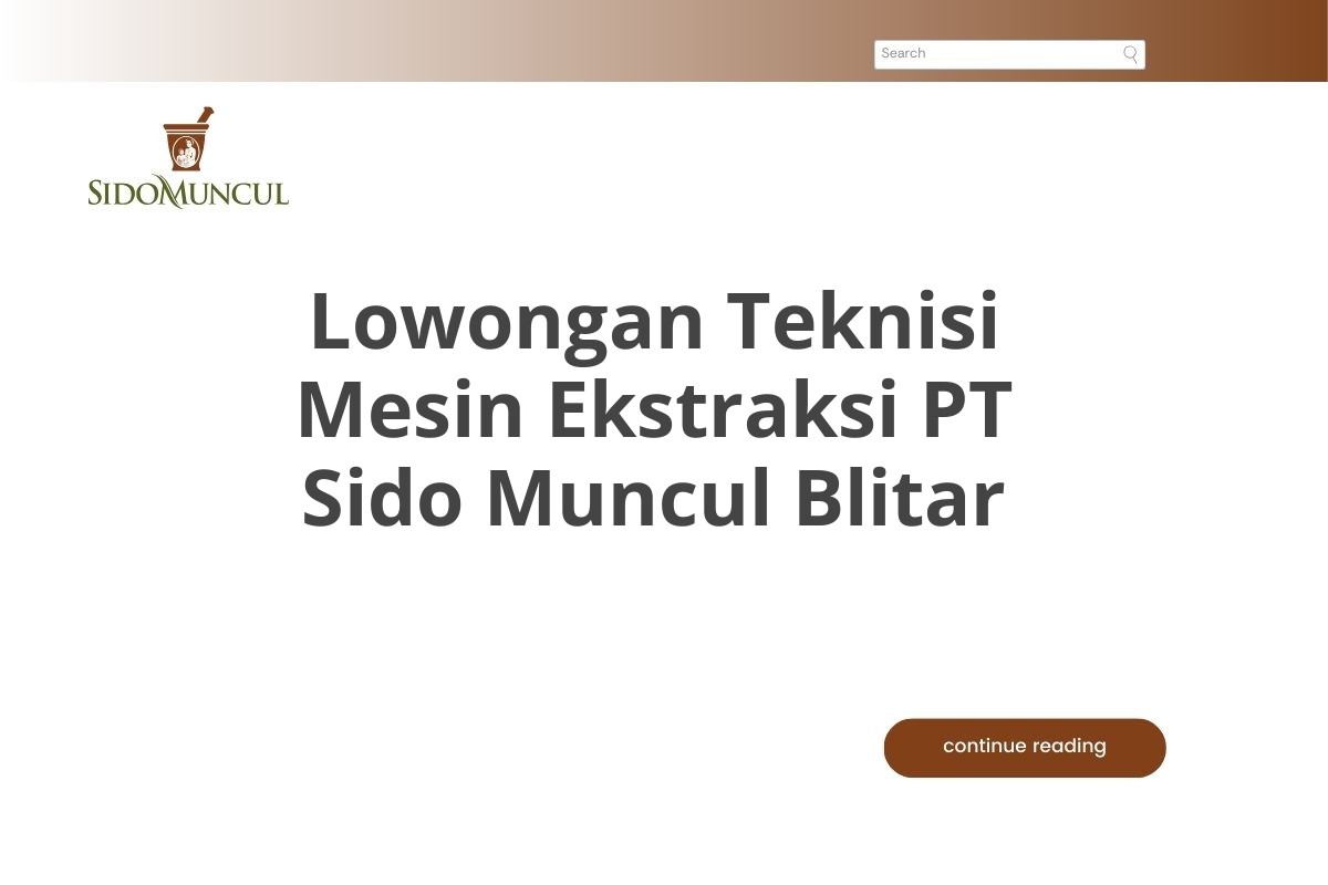 Lowongan Teknisi Mesin Ekstraksi PT Sido Muncul Blitar