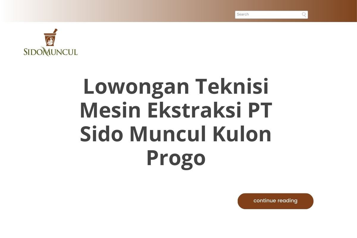 Lowongan Teknisi Mesin Ekstraksi PT Sido Muncul Kulon Progo