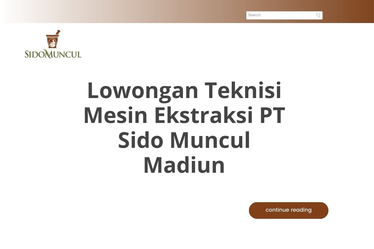 Lowongan Teknisi Mesin Ekstraksi PT Sido Muncul Madiun