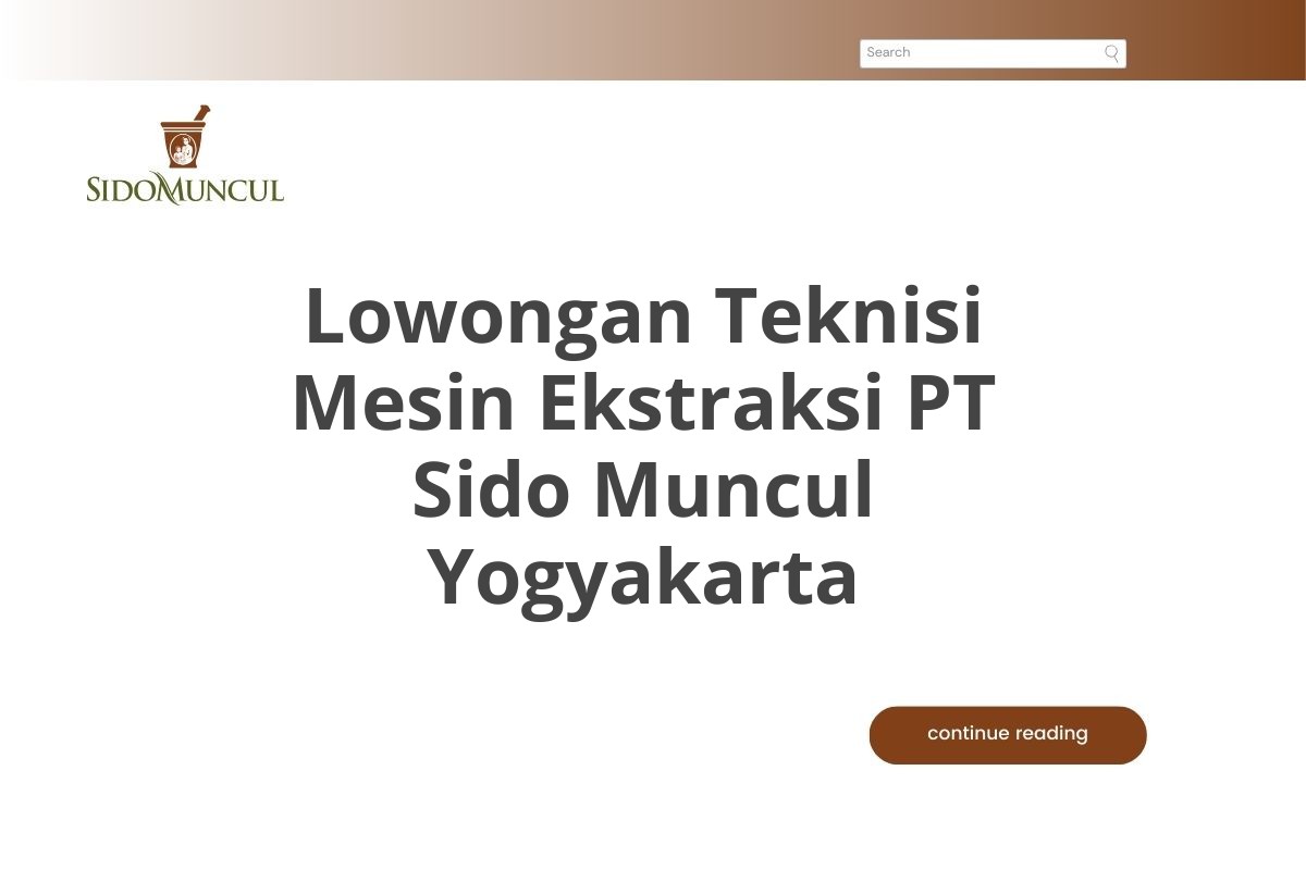 Lowongan Teknisi Mesin Ekstraksi PT Sido Muncul Yogyakarta